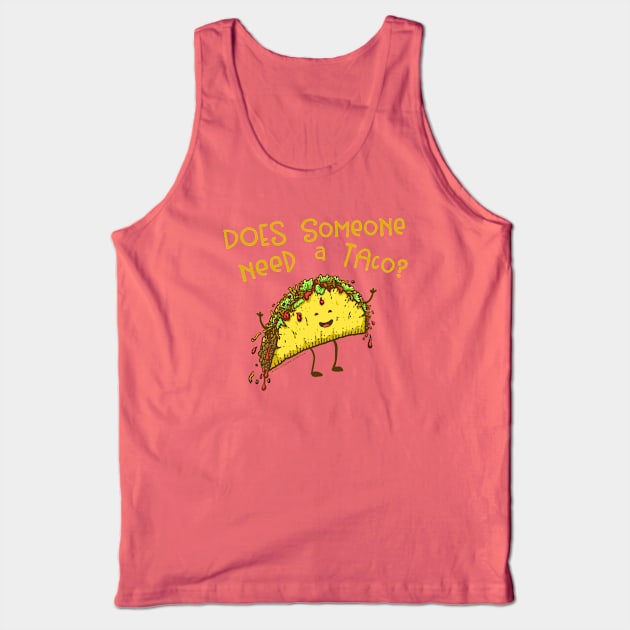 Does Someone Need a Taco? Tank Top by Jitterfly